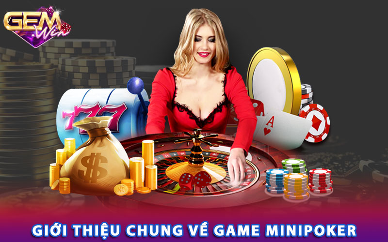 Giới thiệu chung về game Minipoker