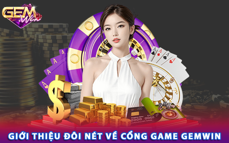 Giới thiệu đôi nét về cổng game Gemwin